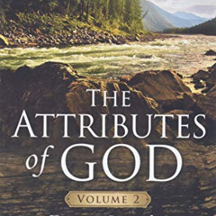 READ EPUB 🗂️ The Attributes of God Volume 2: Deeper into the Father's Heart by  A. W