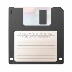 Martyn Kinnear - Funny Business [CLICK BUY FOR FREE DOWNLOAD]