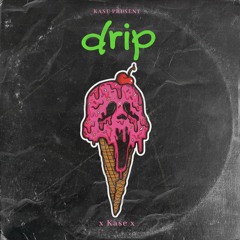 Drip X Kase (Prod. 7187)