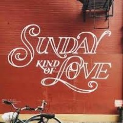 A SUNDAY KIND OF LOVE