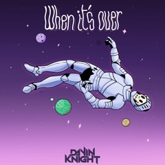 When It's Over (Original Mix)
