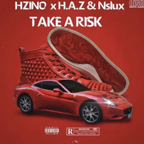 hzino take a risk ft H.A.Z & nslux