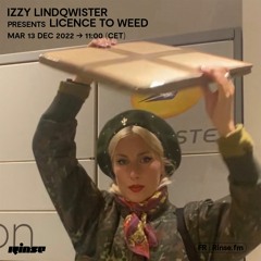 Izzy Lindqwister presents Licence to Weed - 13 Décembre 2022