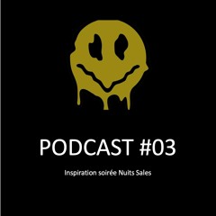 Podcast #03 - Soirée Nuits Sales #03