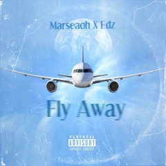 Fly Away ft Edz