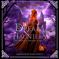 The Dream Haunters: A Metaphysical Mystery of Magick by Megan Mary, Narrated by Pearl Hewitt