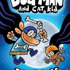 Get [PDF EBOOK EPUB KINDLE] Dog Man and Cat Kid: A Graphic Novel (Dog Man #4): From the Creator of C