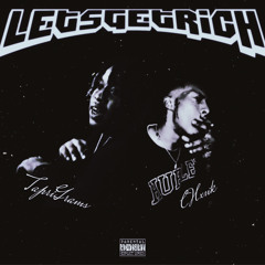 LETS GET RICH ft TapriGrams | IG: @FTBCHXNK