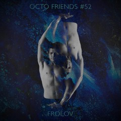 Octo Friends #52 - Frolov