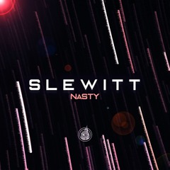 Slewitt - Nasty [Free Download]
