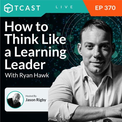 How to Think Like a Learning Leader With Ryan Hawk