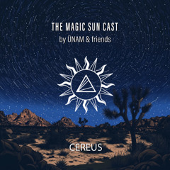 Cereus @ The Magic Sun Cast by ÜNAM & Friends 036