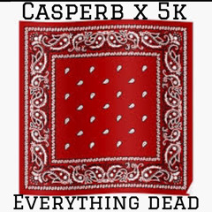 evrthing dead ft 5k
