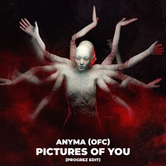 Anyma (ofc) - Pictures Of You (PROGREZ Edit) *FREE DOWNLOAD