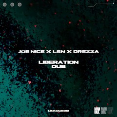 MNKDUB012 (Showreel) Joe Nice, Lsn & Drezza  - Liberation Dub EP