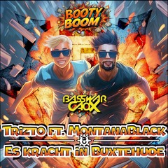 Trizto - Es Kracht In Buxtehude (ft. MontanaBlack) (BassWar & CaoX Uptemo Edit)