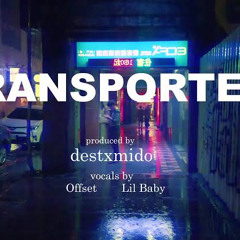Lil Baby ft. Offset - Transporter ( DESTXMIDO remix)