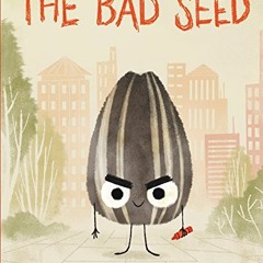 [Read] PDF 📄 The Bad Seed by  Jory John &  Pete Oswald KINDLE PDF EBOOK EPUB