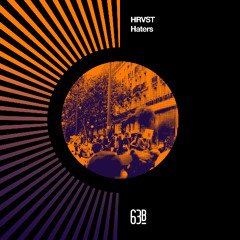 HRVST - Haters [63b]