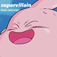 supervillain (Prod. saint urya)