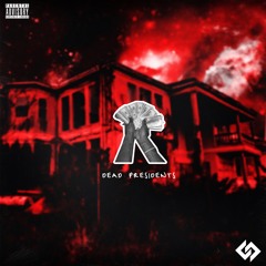 - Dead Presidents (Prod. By  It's Dynamite)