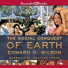 [VIEW] [EBOOK EPUB KINDLE PDF] The Social Conquest of Earth by  Edward O. Wilson,Jonathan Hogan,Reco