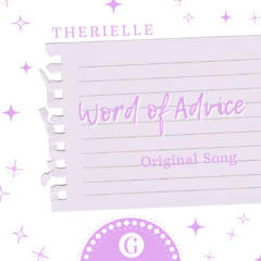 Word of Advice [Original Song] by Therielle