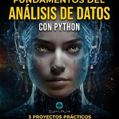 [PDF] eBOOK Read 📕 Fundamentos del Análisis de Datos con Python: Domina Python y el Análisis de Da