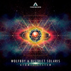 Wolfboy & District Solaris - Atomic System (Sample)| OUT NOW