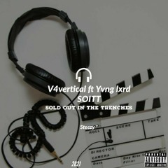 V4vertical ft YVNG LXRD-Sold Out In The Trenches(Audio).mp3