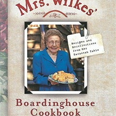 DOWNLOAD KINDLE ☑️ Mrs. Wilkes' Boardinghouse Cookbook: Recipes and Recollections fro