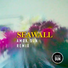 Neev - Seawall (Amok Sun Remix)