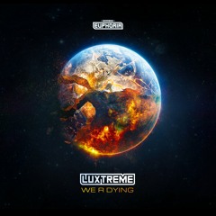 Luxtreme - WE R DYING