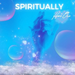 SPIRITUALLY [prod. Hero One]