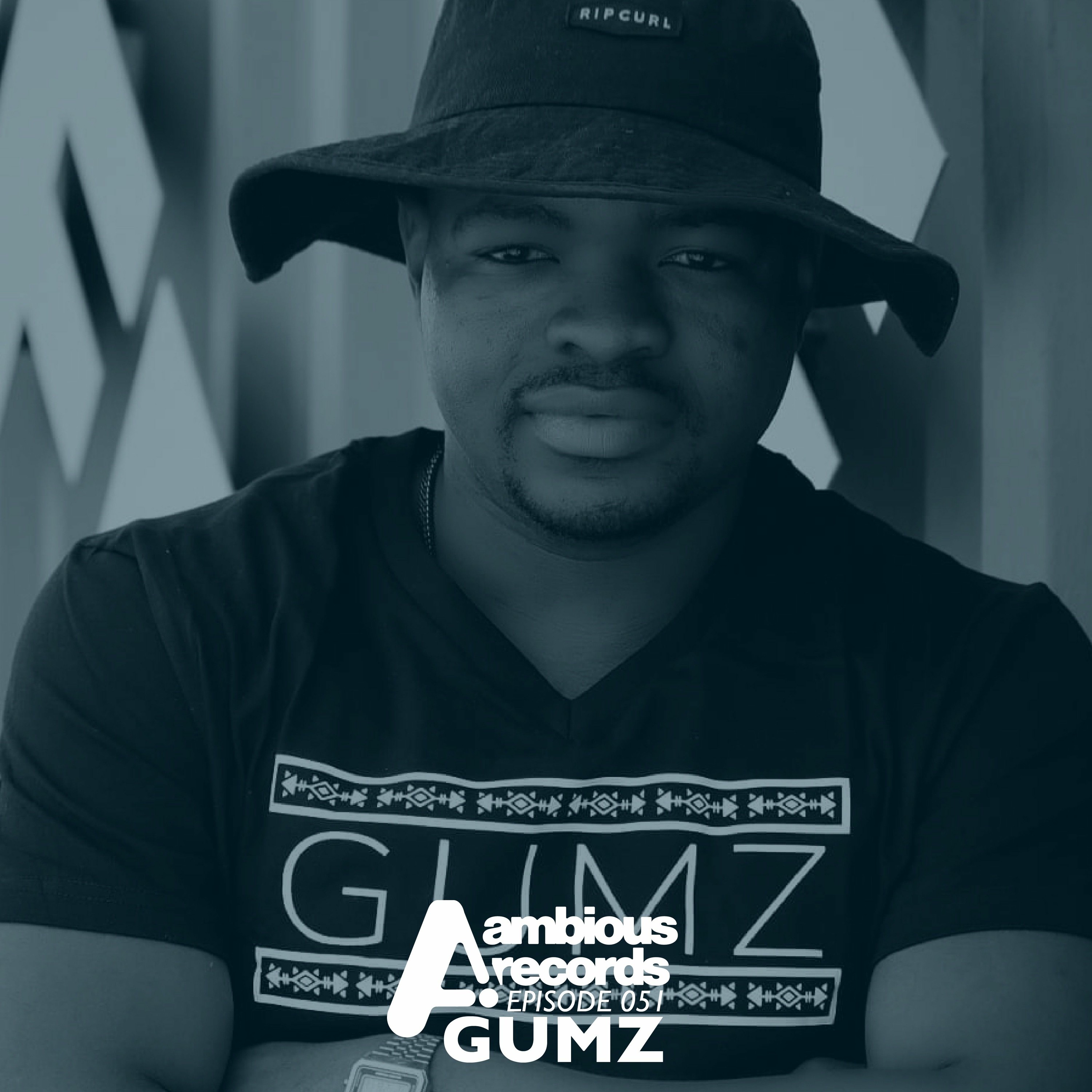 Ambious Records Podcast - Episode 051 - Gumz