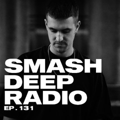 Kimara presents Smash Deep Radio ep. 131