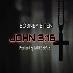 John 3:16 ft.Bobney B. (prod By.Latipz Beatz)