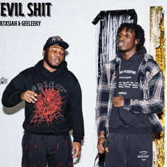 EVIL SHIT FT GEE LEEKY