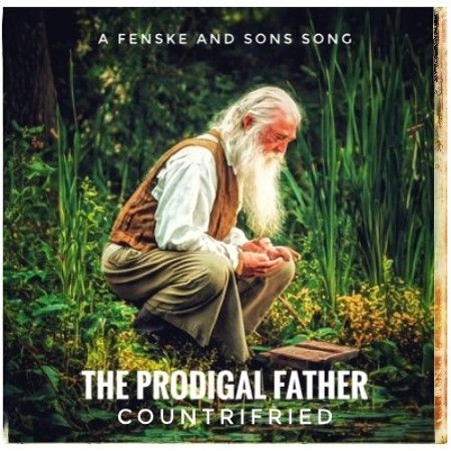 The Prodigal Father - Countrifried
