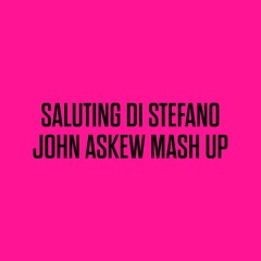 SALUTING DI STEFANO (JOHN ASKEW MASH UP) (Free Download)