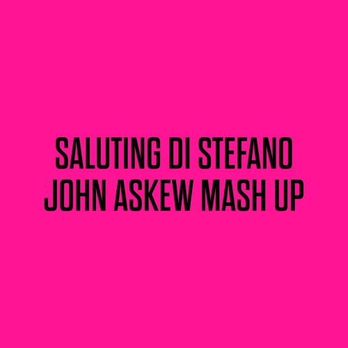 SALUTING DI STEFANO (JOHN ASKEW MASH UP) (Free Download)