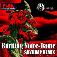 Burning Notre - Dame (Skyjump Remix - Radio Edit)