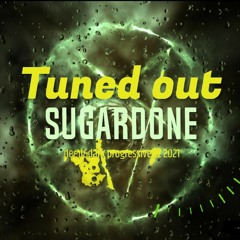 SUGARDONE - Tuned Out