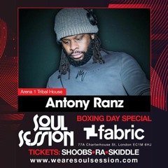 Soul Session The Boxing Day Special @Fabric Mon 26th Dec 2022 (Mix by Antony Ranz)