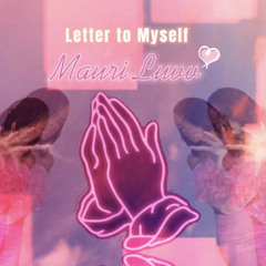 Mauri Luvv- Letter to Myself