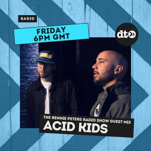 Rennie Peters & Friends with guest mix by Acid Kids