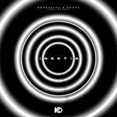 Bosstatus X Pharo (feat. Mcnast) - Inertia (Out now on High Caliber Records)