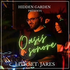 OASIS SONORE LIVE SET: JARES