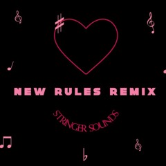 'New Rules Remix' - Stranger Sounds