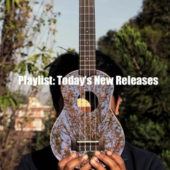 Playlist: Today's New Releases